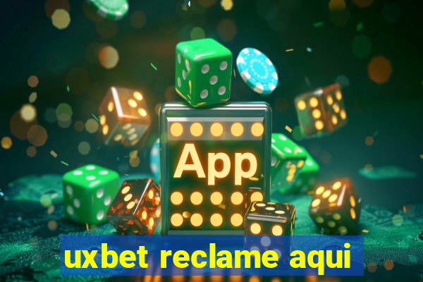 uxbet reclame aqui